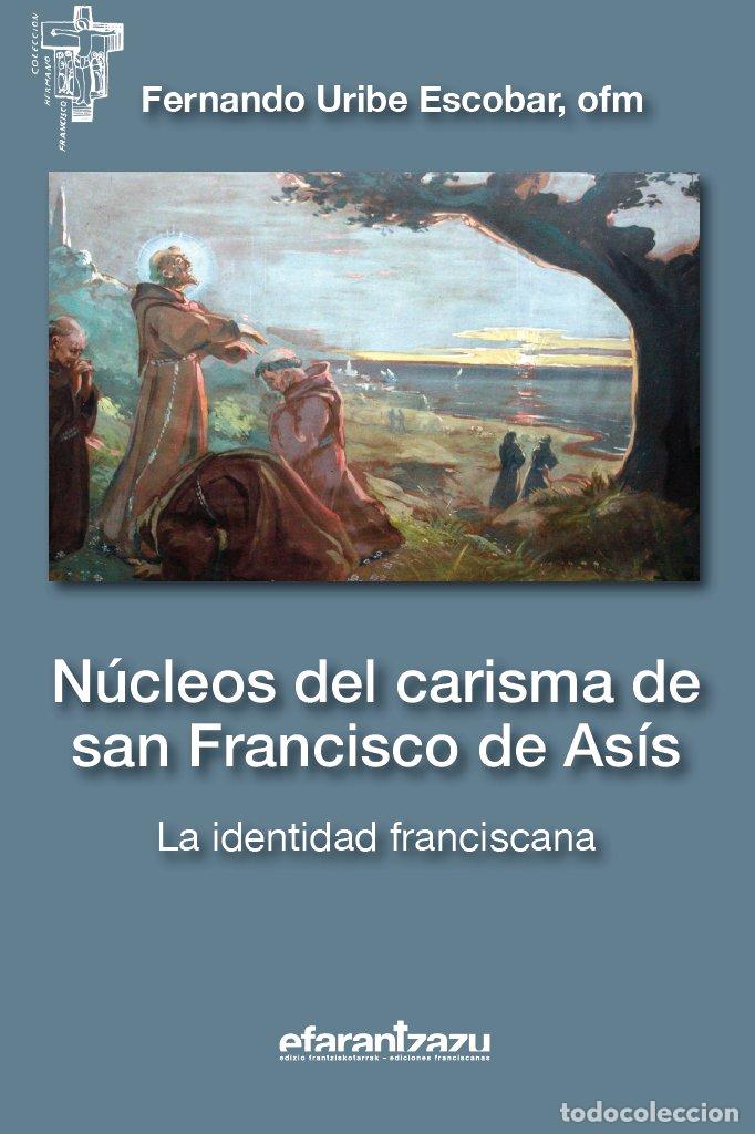 books: NUCLEOS DEL CARISMA DE SAN FRANCISCO DE ASIS - URIBE ESCOBAR, FERNANDO