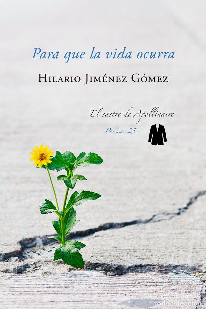 B&uuml;cher: PARA QUE LA VIDA OCURRA - JIMENEZ GOMEZ, HILARIO