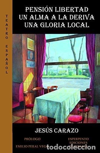 B&uuml;cher: PENSION LIBERTAD Y OTRAS PIEZAS - MARTINEZ CARAZO, JESUS