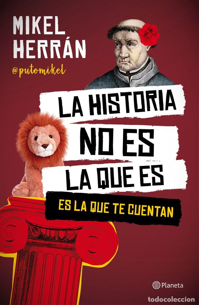 Livros: LA HISTORIA NO ES LA QUE ES - MIKEL HERRAN