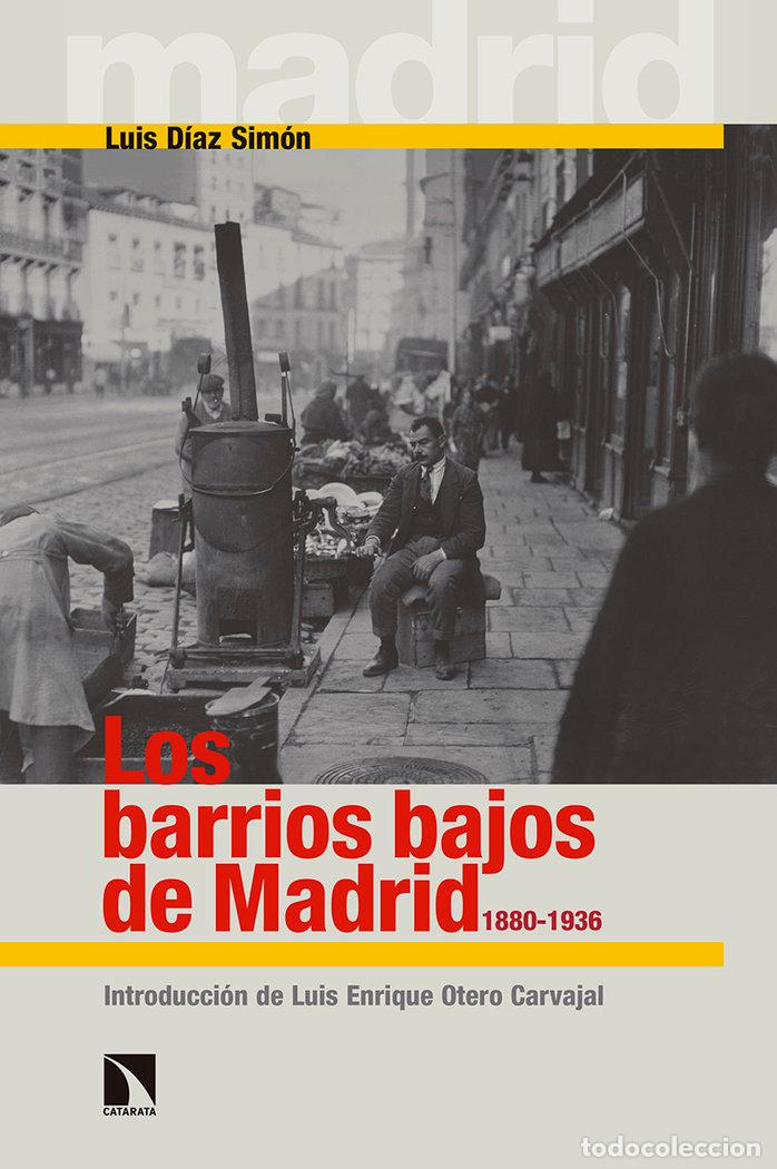 Livros: BARRIOS BAJOS DE MADRID 1880-1936 - DIAZ SIMON, LUIS