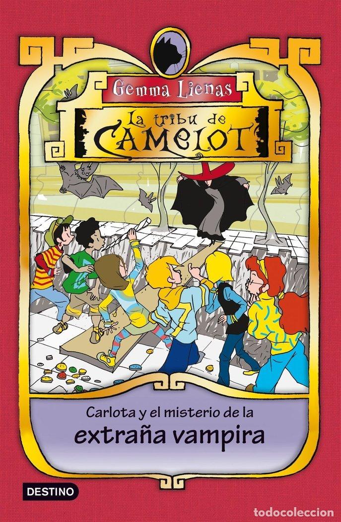 Livros: TRIBU DE CAMELOT 07 CARLOTA Y EL MISTERIO EXTRA&Ntilde;A VAMPIRA - LIENAS, GEMMA