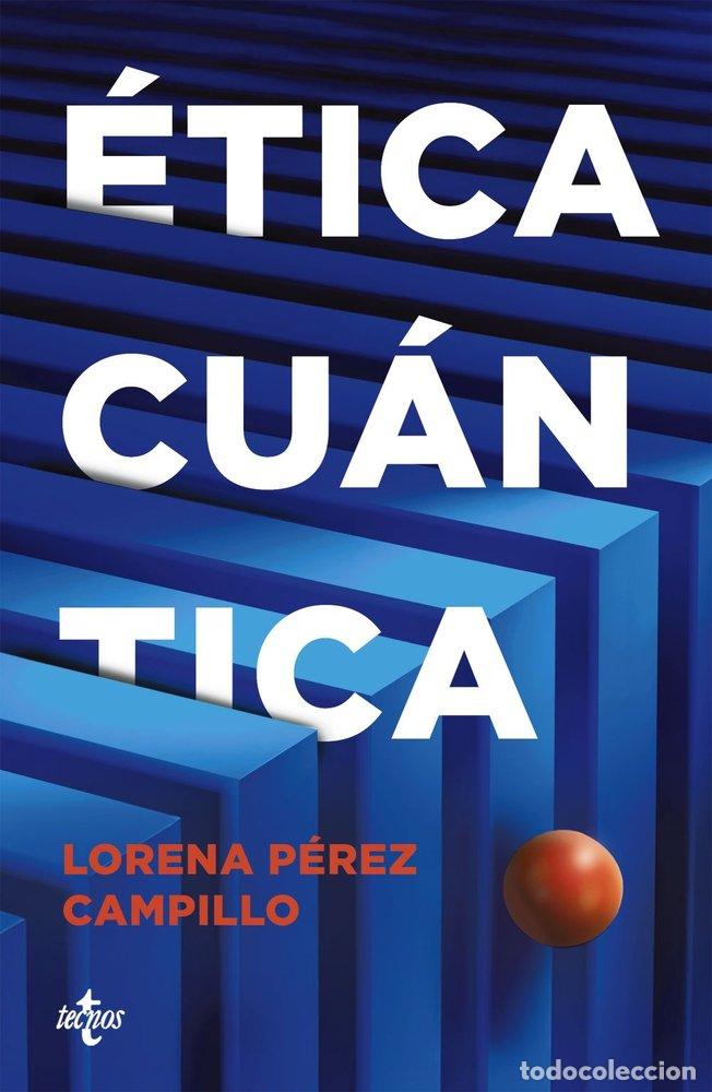 Libros: ETICA CUANTICA - PEREZ CAMPILLO, LORENA