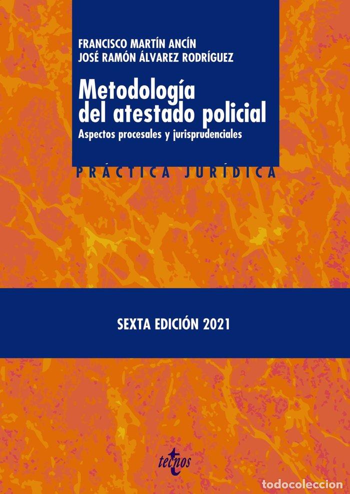 Libros: METODOLOGIA DEL ATESTADO POLICIAL - MARTIN ANCIN, FRANCISCO