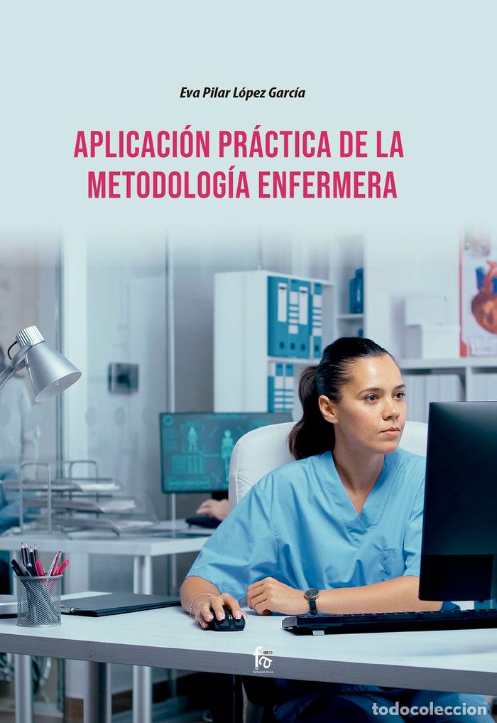 Livros: APLICACION PRACTICA DE LA METODOLOGIA ENFERMERA - LOPEZ, EVA PILAR