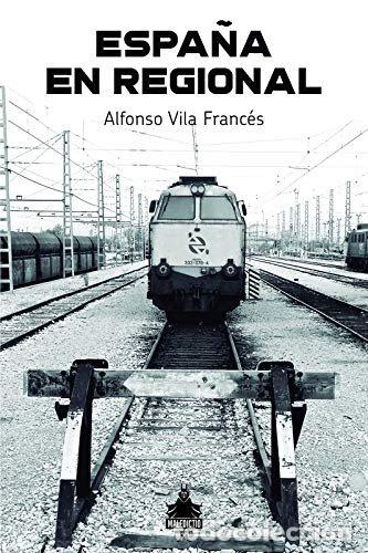 Libros: ESPA&Ntilde;A EN REGIONAL - VILA FRANCES, ALFONSO