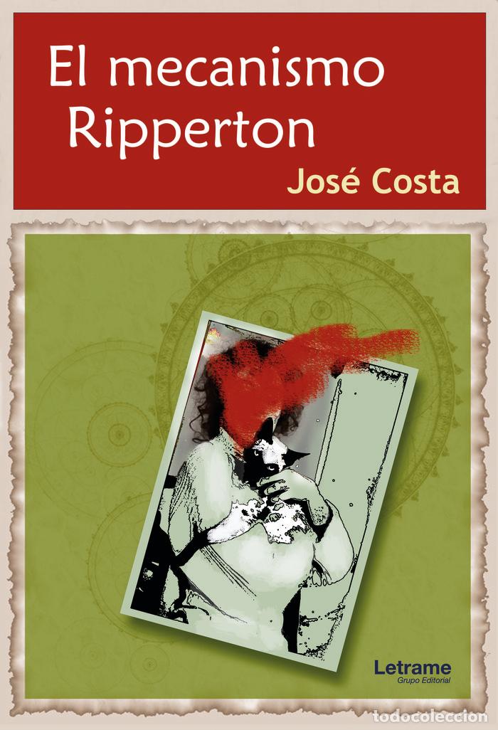 Libros: EL MECANISMO RIPPERTON - COSTA, JOSE