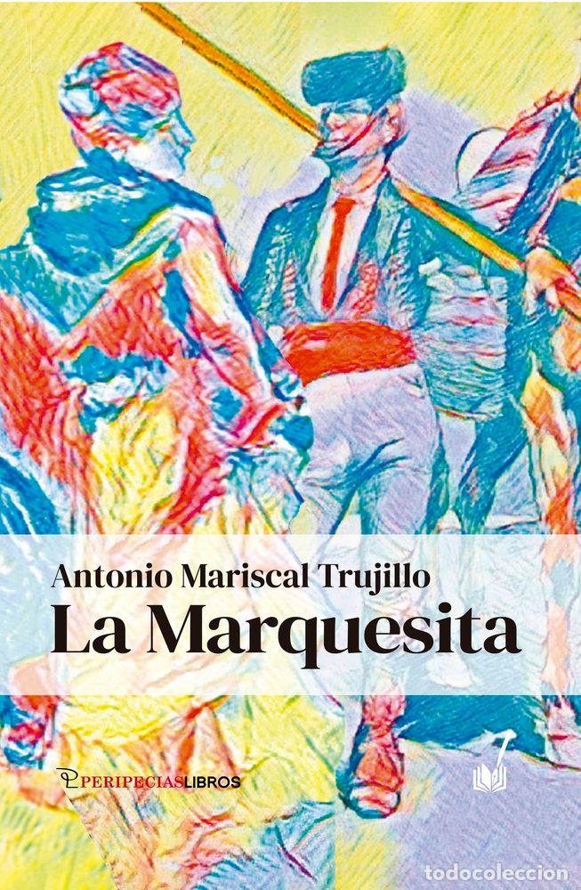 Libros: LA MARQUESITA - MARISCAL TRUJILLO, ANTONIO
