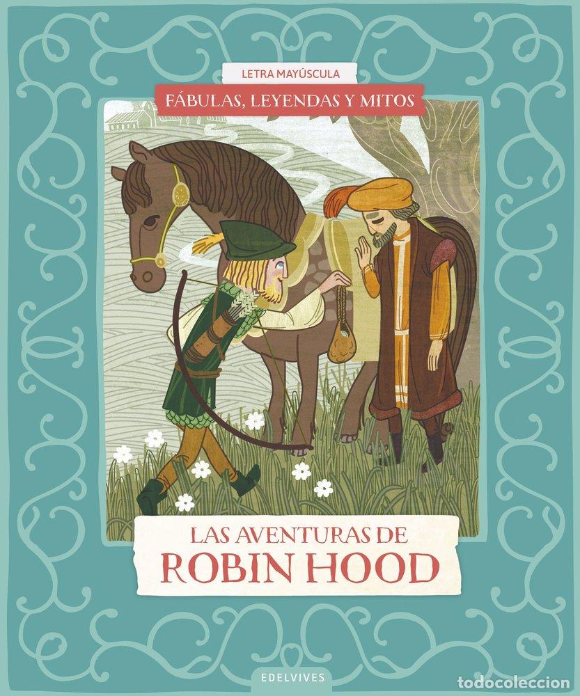 Libros: FABULAS LEYENDAS Y MITOS LAS AVENTURAS DE ROBIN HOOD - BENITO SANCHEZ, CRISTINA