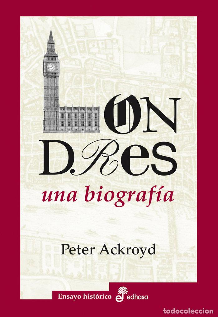 Libri: LONDRES UNA BIOGRAFIA - ACKROYD, PETER