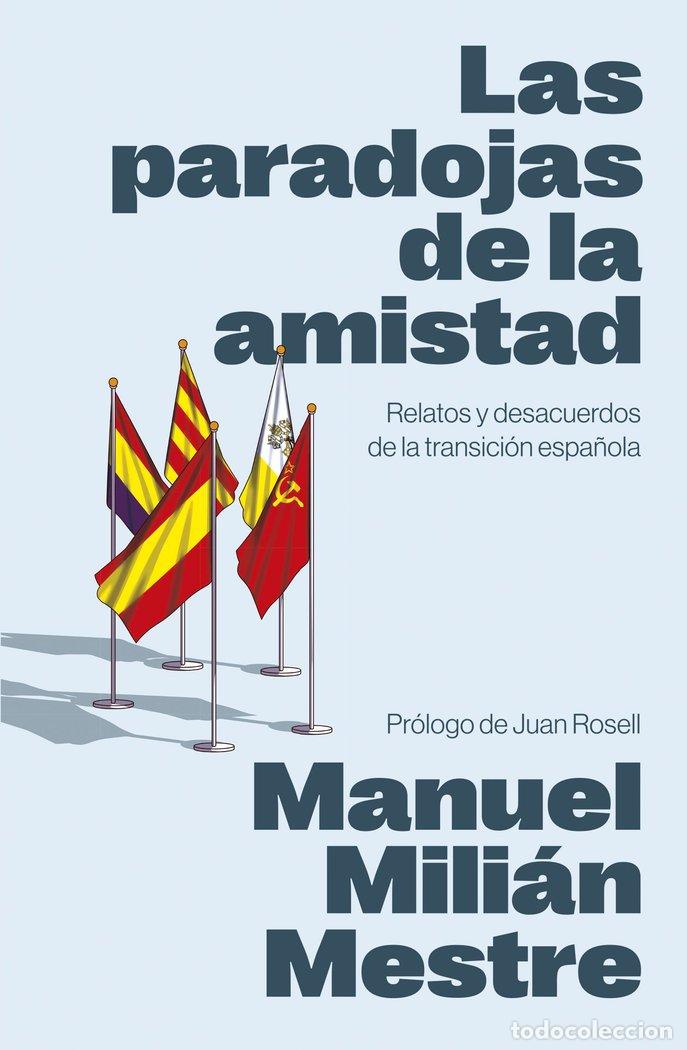 Libri: LAS PARADOJAS DE LA AMISTAD - MILIAN MESTRE, MANUEL