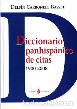 Libri: DICCIONARIO PANHISPANICO DE CITAS 1900.2008 - DELFIN CARBONELL, BASSET