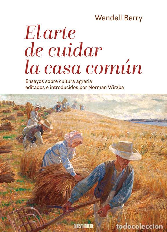 Libros: EL ARTE DE CUIDAR LA CASA COMUN - BERRY, WENDELL