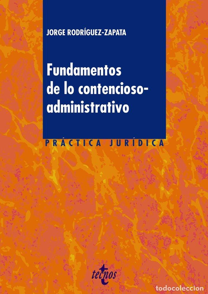 Libros: FUNDAMENTOS DE LO CONTENCIOSO-ADMINISTRATIVO - RODRIGUEZ-ZAPATA Y PEREZ, JORGE