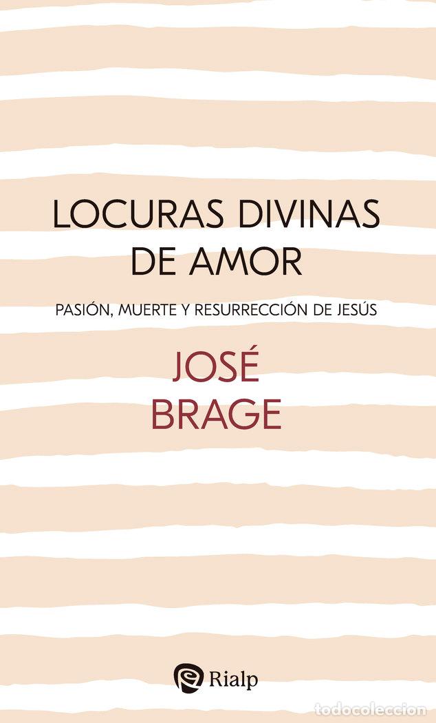 Libros: LOCURAS DIVINAS DE AMOR - BRAGE TU&Ntilde;ON, JOSE