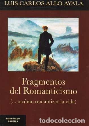Libros: FRAGMENTOS DEL ROMANTICISMO - ALLO AYALA, LUIS CARLOS