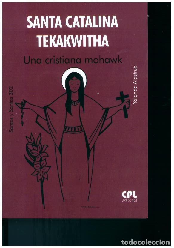 Libros: SANTA CATALINA TEKAKWITHA - ALASTRUE, YOLANDA