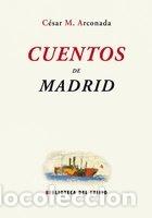 Livros: CUENTOS DE MADRID EDICION EST. - MU&Ntilde;OZ ARCONADA, CESAR
