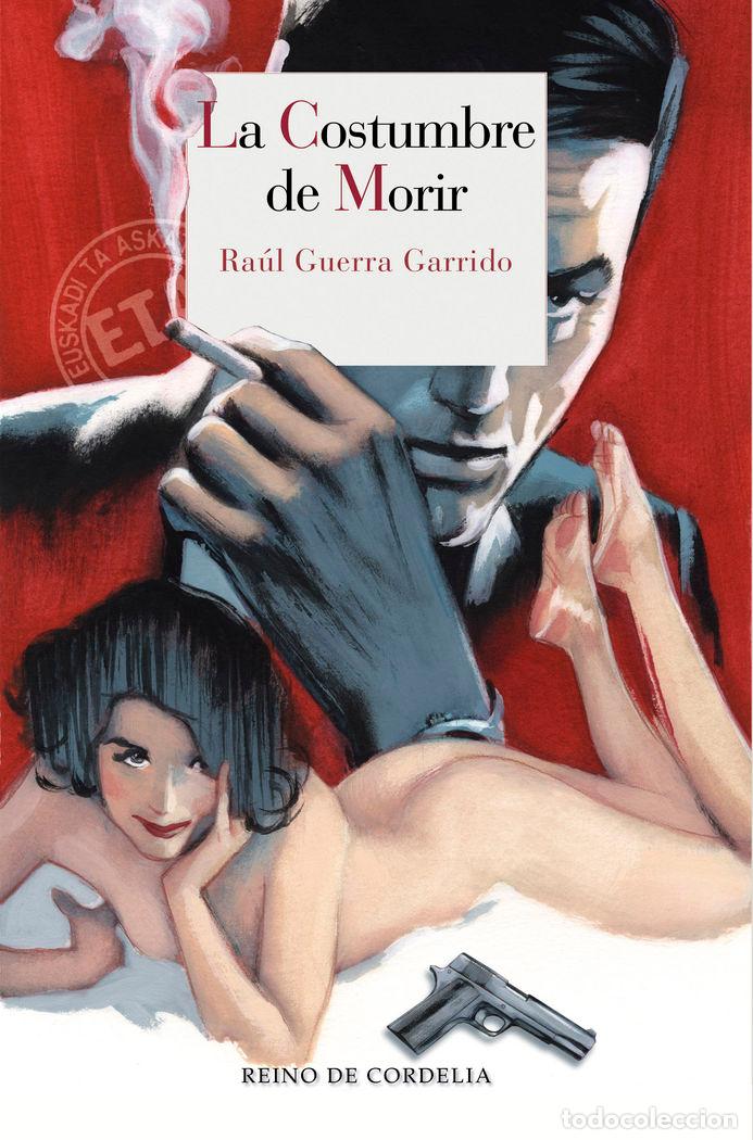 Livros: COSTUMBRE DE MORIR,LA - GUERRA GARRIDO, RAUL
