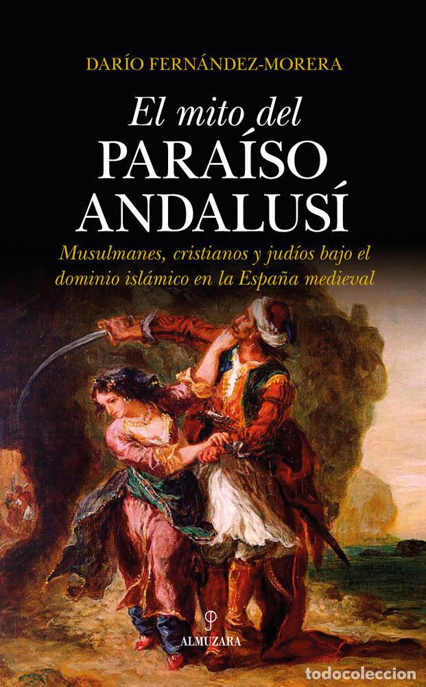 Libros: MITO DEL PARAISO ANDALUSI, EL - FERNANDEZ MORERA, DARIO