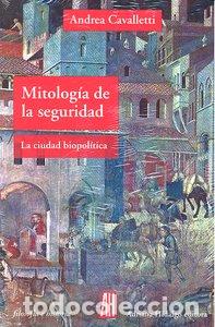 Libros: MITOLOGIA DE LA SEGURIDAD - CAVALLETTI, ANDREA