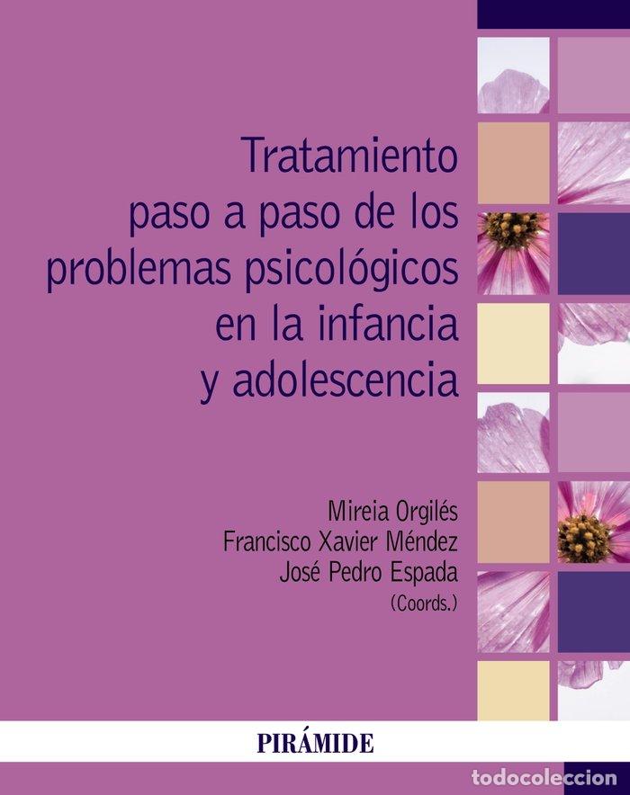 Libros: TRATAMIENTO PASO A PASO DE LOS PROBLEMAS PSICOLOGICOS EN LA - ORGILES AMOROS, MIREIA