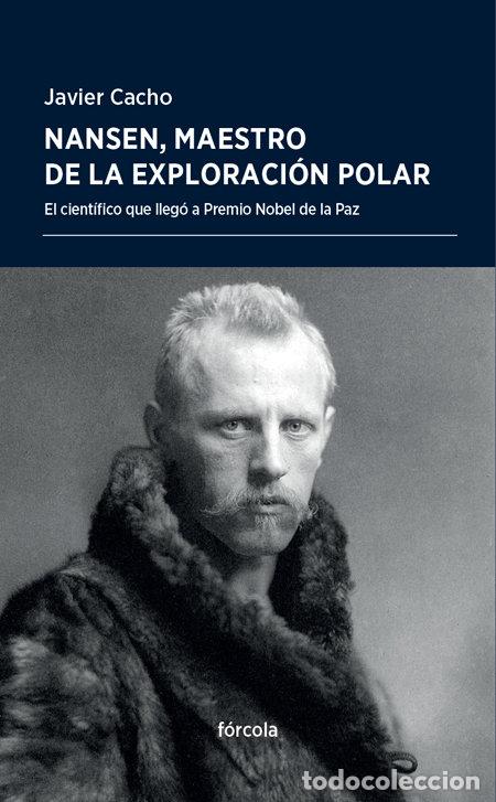 Libros: NANSEN MAESTRO DE LA EXPLORACION POLAR - CACHO GOMEZ, JAVIER