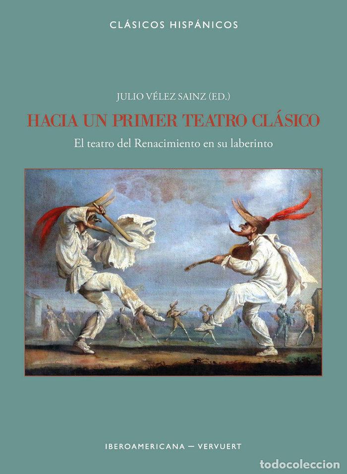 Libros: HACIA UN PRIMER TEATRO CLASICO - .