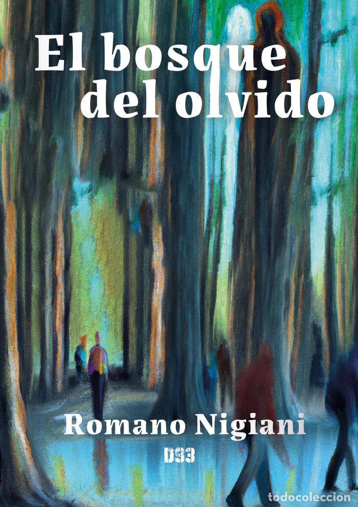 Libros: EL BOSQUE DEL OLVIDO - NIGIANI, ROMANO
