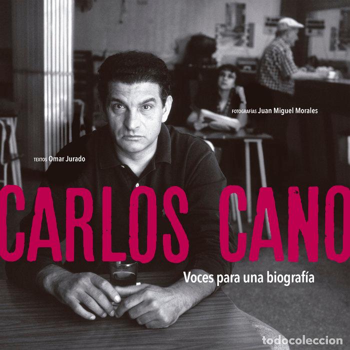 books: CARLOS CANO VOCES PARA UNA BIOGRAFIA - JURADO, OMAR