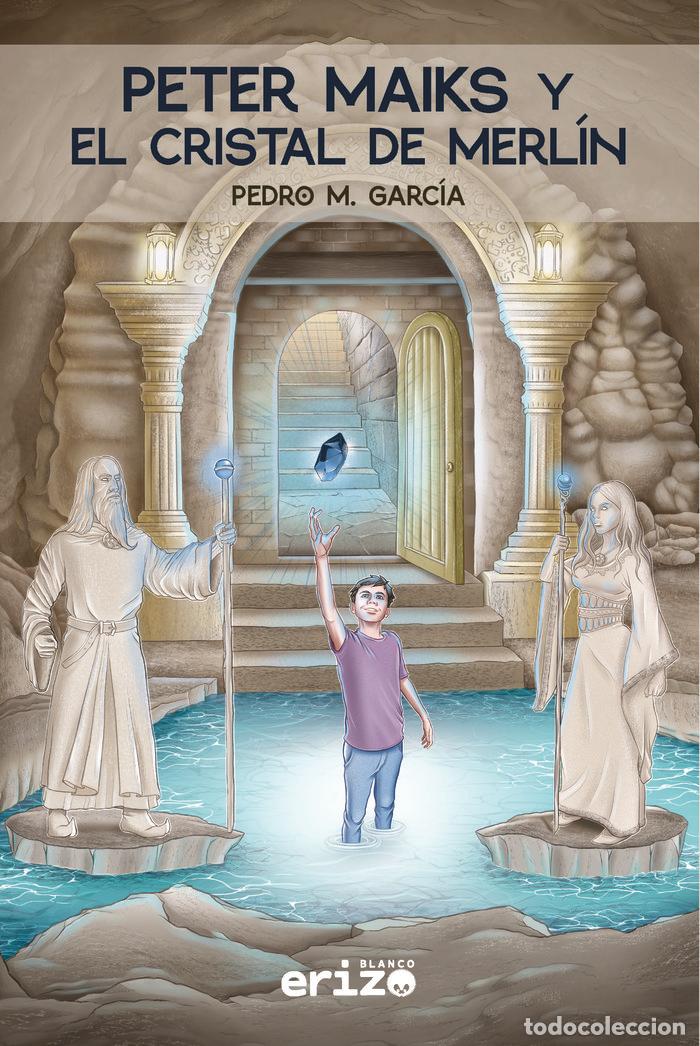 books: PETER MAIKS Y EL CRISTAL DE MERLIN - M GARCIA, PEDRO
