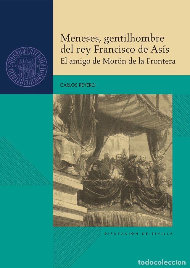 Libros: MENESES GENTILHOMBRE DEL REY FRANCISCO DE ASIS EL AMIGO DE - CARLOS REYERO