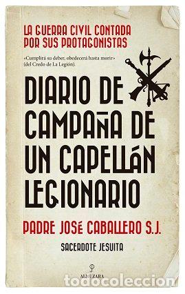 Libros: DIARIO DE CAMPA&Ntilde;A DE UN CAPELLAN LEGIONARIO - CABALLERO SJ, PADRE JOSE