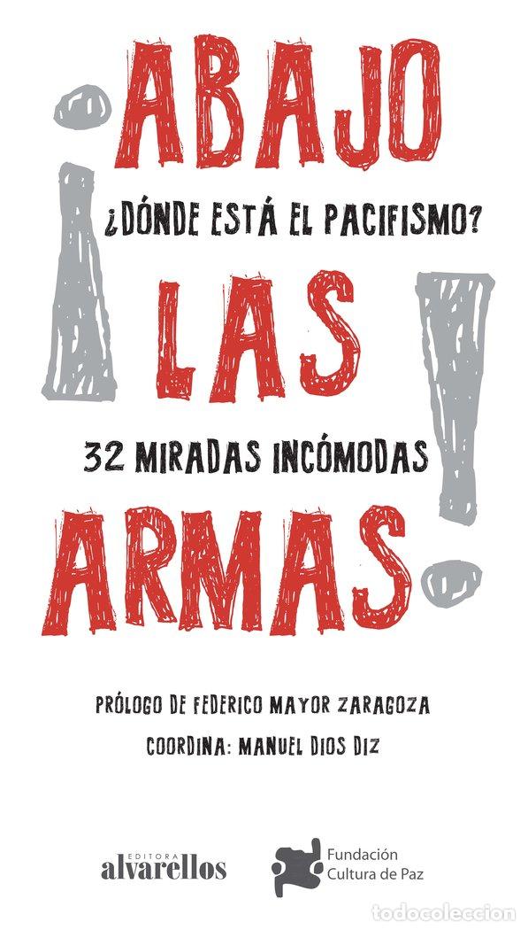 Libros: ABAJO LAS ARMAS DONDE ESTA EL PACIFISMO - AA.VV
