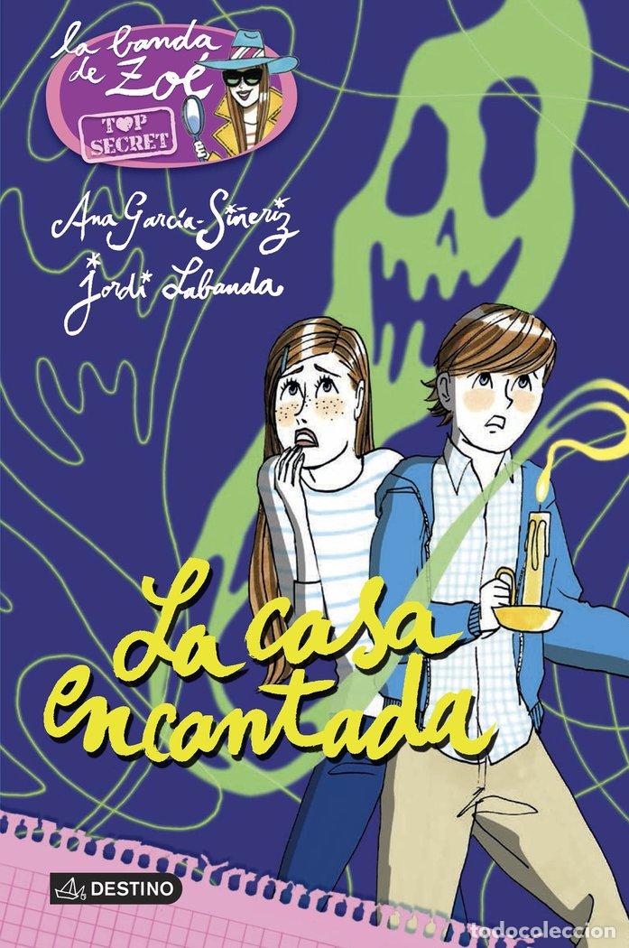 B&uuml;cher: ZOE TOP SECRET 8 LA CASA ENCANTADA - GARCIA SI&Ntilde;ERIZ, ANA