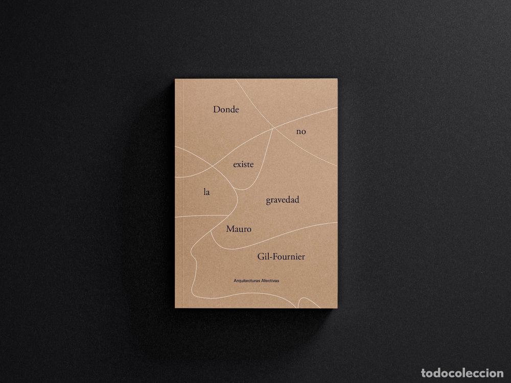 Libros: DONDE NO EXISTE LA GRAVEDAD - GIL-FOURNIER ESQUERRA, MAURO