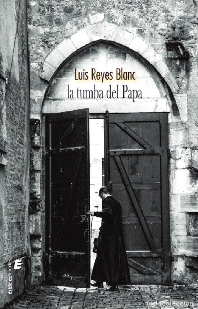 Libros: LA TUMBA DEL PAPA - REYES BLANC, LUIS