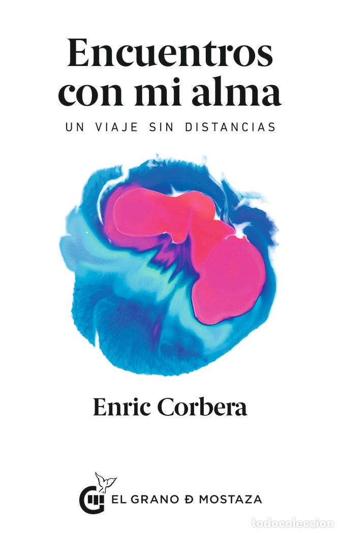 Libros: ENCUENTROS CON MI ALMA - CORBERA, ENRIC