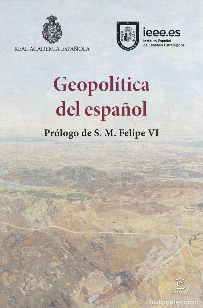 B&uuml;cher: GEOPOLITICA DEL ESPA&Ntilde;OL - REAL ACADEMIA ESPA&Ntilde;OLA