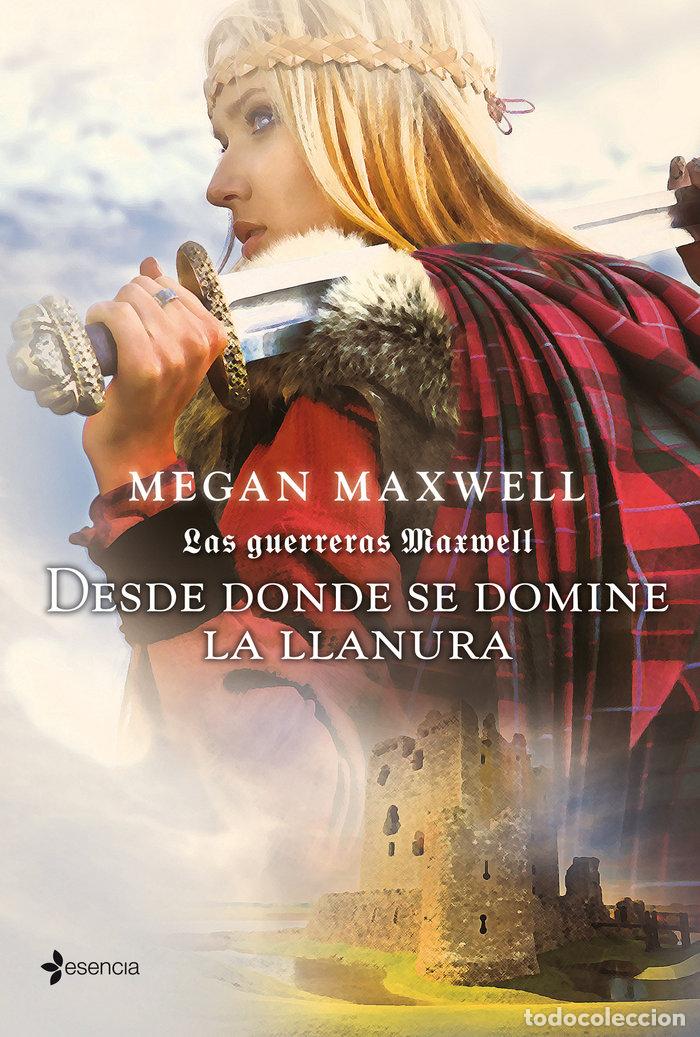 books: LAS GUERRERAS MAXWELL 2 DESDE DONDE SE DOMINE LA LLANURA - MAXWELL, MEGAN