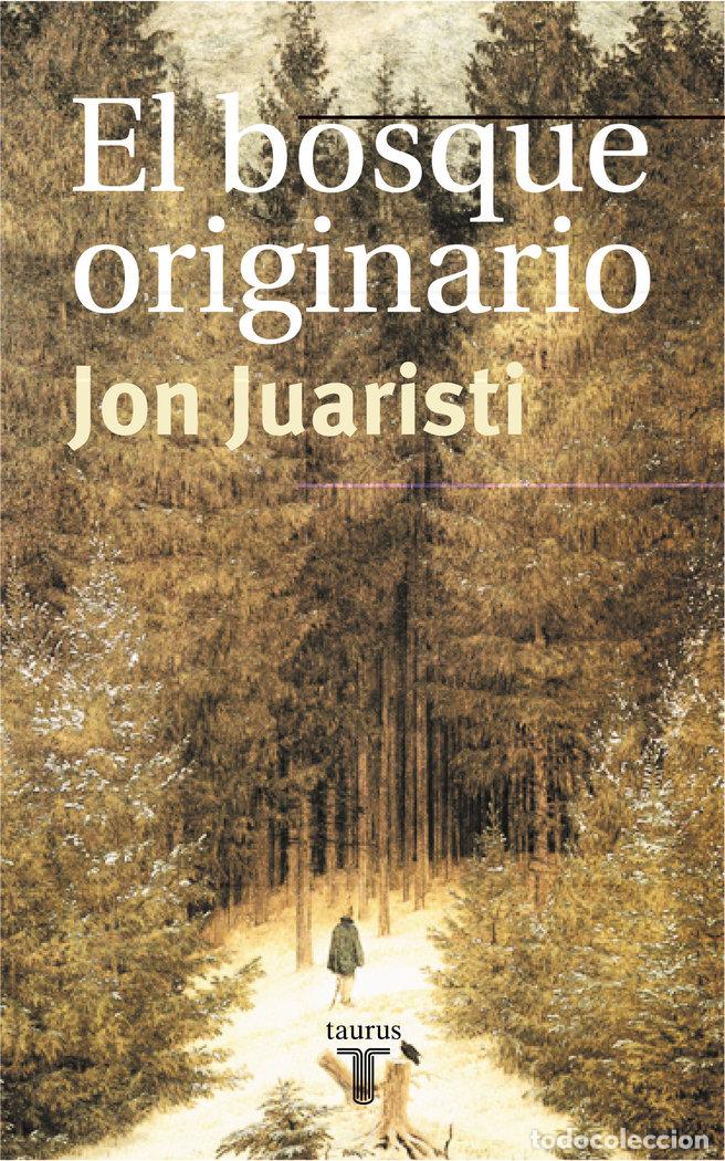 Libri: BOSQUE ORIGINARIO - JUARISTI, JON