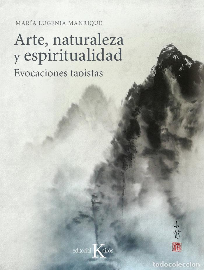 Libri: ARTE NATURALEZA Y ESPIRITUALIDAD - MANRIQUE, MARIA EUGENIA