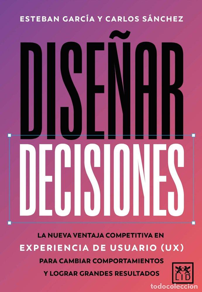Livres: DISE&Ntilde;AR DECISIONES - GARCIA PEREZ, ESTEBAN