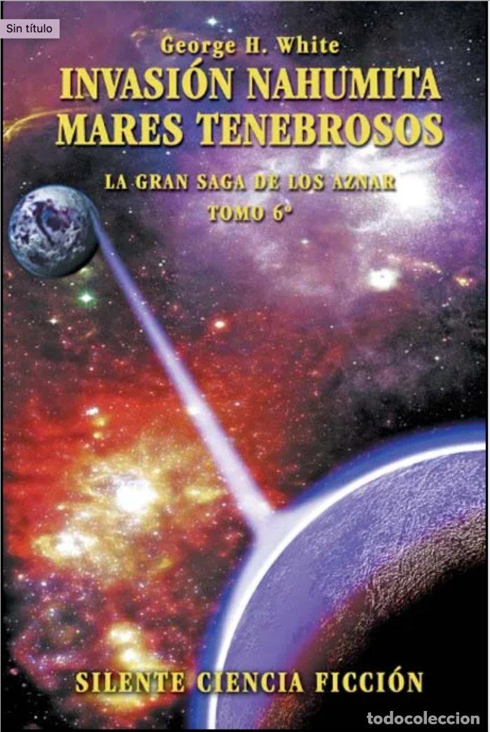 Libri: INVASION NAHUMITA, MARES TENEBROSOS - WHITE H., GEORGE