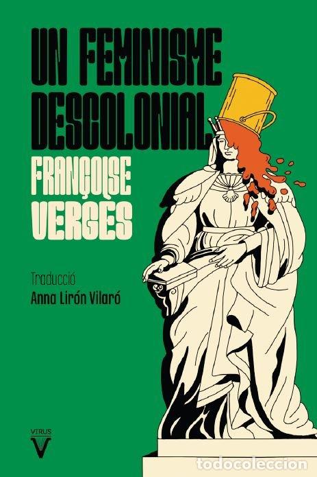 books: UN FEMINISME DESCOLONIAL - VERG&Ocirc;S, FRAN&Ccedil;OISE