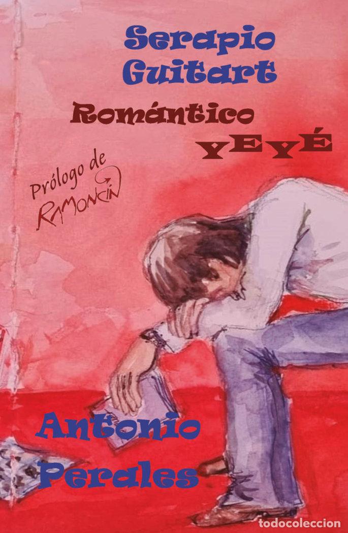Libri: SERAPIO GUITART ROMANTICO YEYE - PERALES, ANTONIO