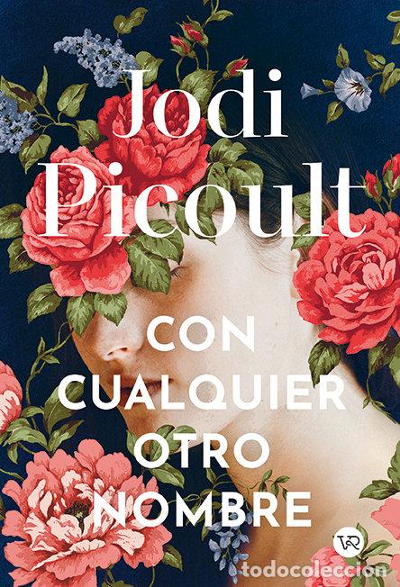 books: CON CUALQUIER OTRO NOMBRE - PICOULT, JODI