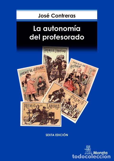 Libros: AUTONOMIA DEL PROFESORADO,LA - CONTRERAS, J.