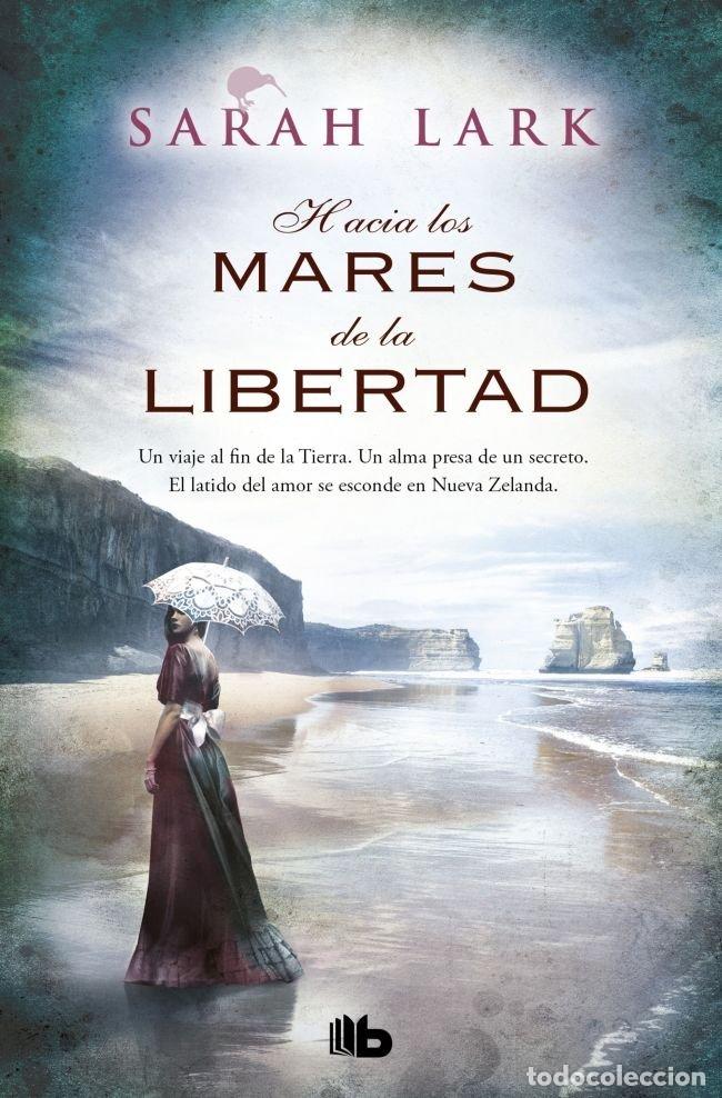 Libros: HACIA LOS MARES DE LA LIBERTAD TRILOGIA DEL ARBOL KAURI 1 - LARK, SARAH