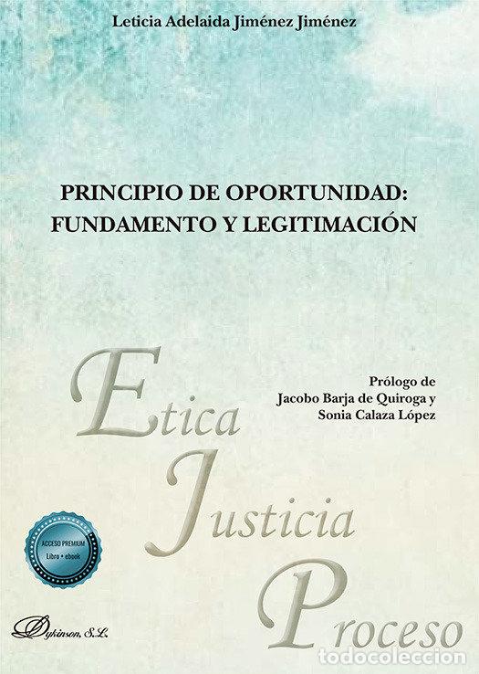 Libros: PRINCIPIO DE OPORTUNIDAD FUNDAMENTO Y LEGITIMACION - JIMENEZ JIMENEZ, LETICIA ADELAIDA